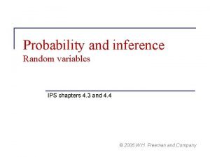 Probability and inference Random variables IPS chapters 4