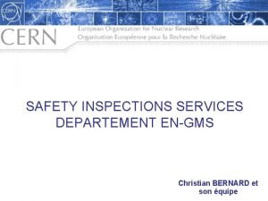 SAFETY INSPECTIONS SERVICES DEPARTEMENT ENGMS Christian BERNARD et