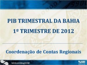 PIB TRIMESTRAL DA BAHIA 1 TRIMESTRE DE 2012