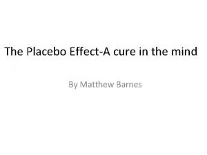 The Placebo EffectA cure in the mind By
