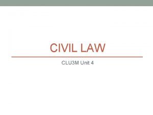 CIVIL LAW CLU 3 M Unit 4 Private