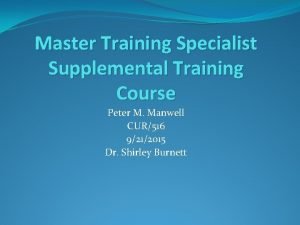 Master Training Specialist Supplemental Training Course Peter M