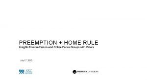 PREEMPTION HOME RULE Insights from InPerson and Online