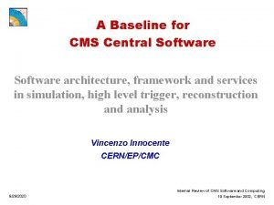 A Baseline for CMS Central Software architecture framework