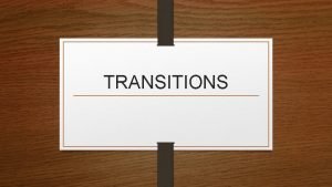 Logical transitions Logical transitions