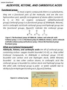 Lecture three ALDEHYDE KETONE AND CARBOXYLIC ACIDS Functional