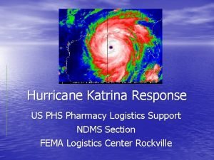 Hurricane Katrina Response US PHS Pharmacy Logistics Support