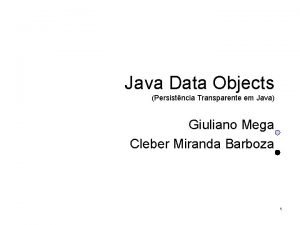 Java Data Objects Persistncia Transparente em Java Giuliano