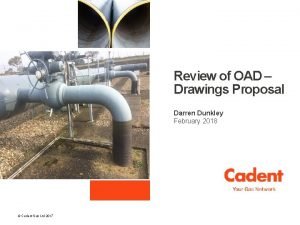Review of OAD Drawings Proposal Darren Dunkley February