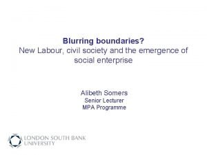 Blurring boundaries New Labour civil society and the