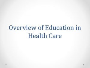 Overview of education in health care