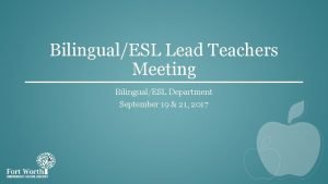 BilingualESL Lead Teachers Meeting BilingualESL Department September 19