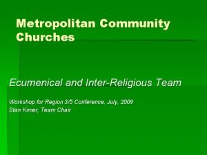 Metropolitan Community Churches Ecumenical and InterReligious Team Workshop