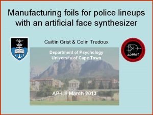 Manufacturing foils for police lineups with an artificial