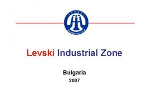 Levski Industrial Zone Bulgaria 2007 Outline Korean Production