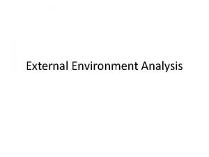External Environment Analysis Main Areas of Focus Demographic