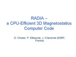 RADIA a CPUEfficient 3 D Magnetostatics Computer Code