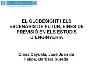 EL GLOBESIGHT I ELS ESCENARIS DE FUTUR EINES