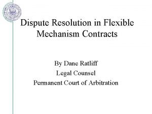 Dispute Resolution in Flexible Mechanism Contracts By Dane