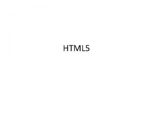 HTML 5 Introducing HTML Web pages are written