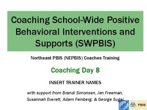 Coaching SchoolWide Positive Behavioral Interventions and Supports SWPBIS