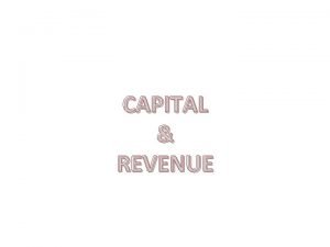 CAPITAL REVENUE Capital Receipt Receipts which are nonrecurring
