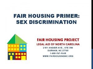 FAIR HOUSING PRIMER SEX DISCRIMINATION FAIR HOUSING PROJECT