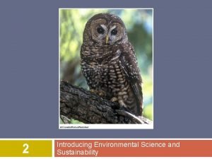 2 Introducing Environmental Science and Sustainability Overview of