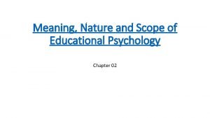 Scope of educational psychology: