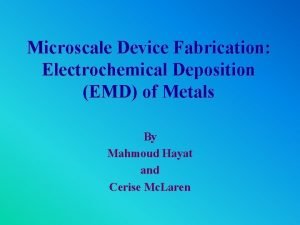 Electrochemical deposition Electrochemical deposition