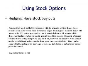 Using Stock Options Hedging Have stock buy puts