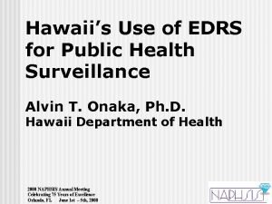 Hawaiis Use of EDRS for Public Health Surveillance