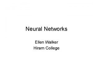 Neural Networks Ellen Walker Hiram College Connectionist Architectures