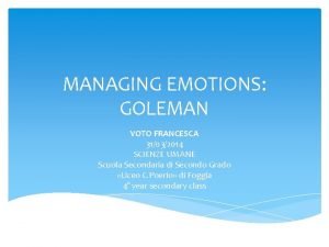MANAGING EMOTIONS GOLEMAN VOTO FRANCESCA 31032014 SCIENZE UMANE