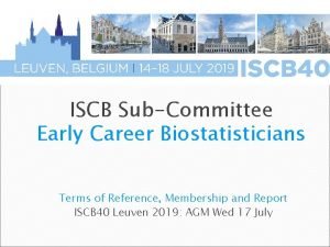 ISCB SubCommittee Early Career Biostatisticians Terms of Reference