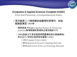 Computers Applied Sciences Complete CASC First and Foremost