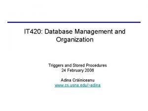 IT 420 Database Management and Organization Triggers and