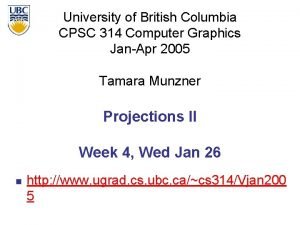 University of British Columbia CPSC 314 Computer Graphics