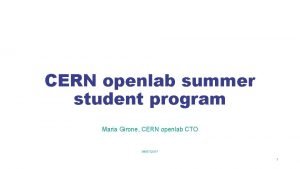 CERN openlab summer student program Maria Girone CERN
