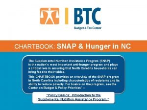 CHARTBOOK SNAP Hunger in NC The Supplemental Nutrition