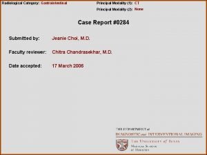 Radiological Category Gastrointestinal Principal Modality 1 CT Principal