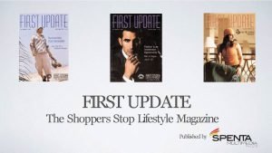FIRST UPDATE The Shoppers Stop Lifestyle Magazine Published