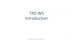 TRD WS Introduction Anatoli Romaniouk TRD WS April