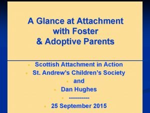A Glance at Attachment with Foster Adoptive Parents