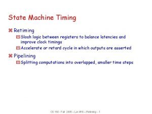 State Machine Timing z Retiming y Slosh logic