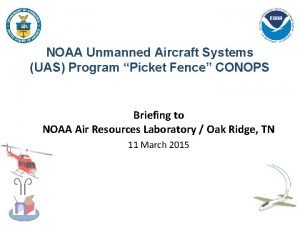 NOAA Unmanned Aircraft Systems UAS Program Picket Fence