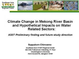 Climate Change in Mekong River Basin and Hypothetical