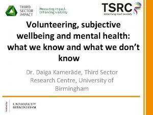 Volunteering subjective wellbeing and mental health what we