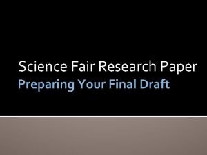 Science Fair Research Paper Preparing Your Final Draft