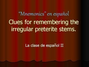 Mnemonics en espaol Clues for remembering the irregular